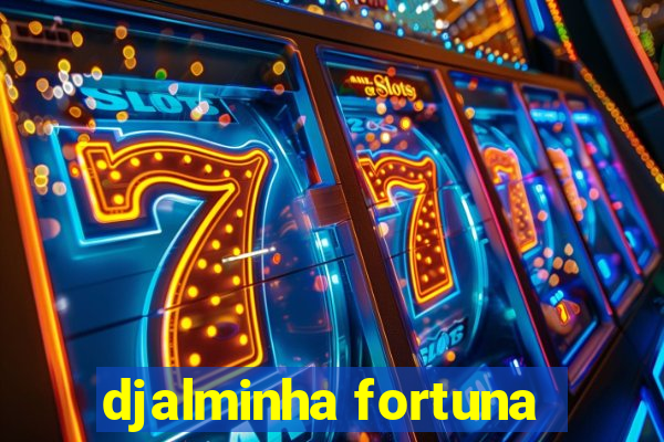 djalminha fortuna